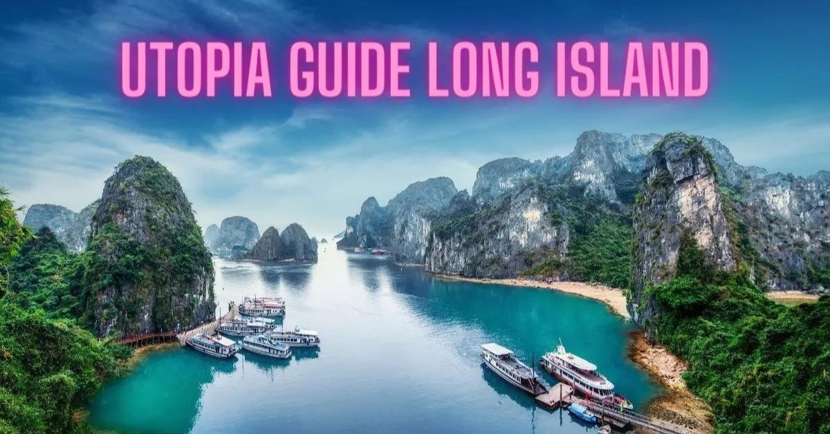 Utopia Guide Long Island